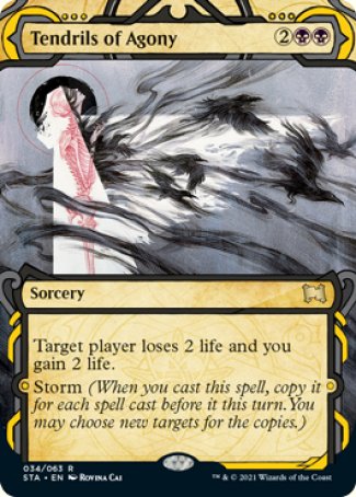 Tendrils of Agony
Sorcery
Target player loses 2 life and you gain 2 life.
Storm