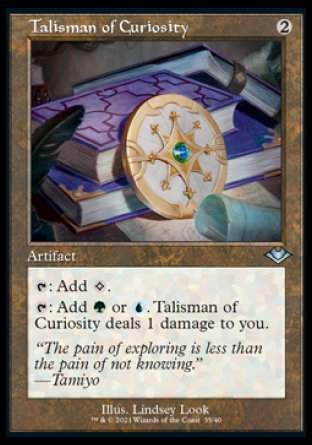 '-Talisman of Curiosity
Artifact
%T: Add %C.
%T: Add %G or %U. This artifact deals 1 damage to you.