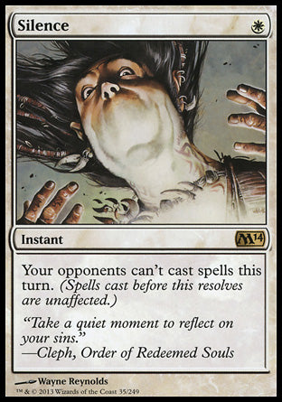 '-Silence
Instant
Your opponents can't cast spells this turn.