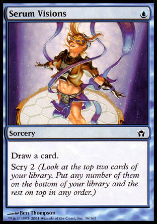 '-Serum Visions
Sorcery
Draw a card. Scry 2.