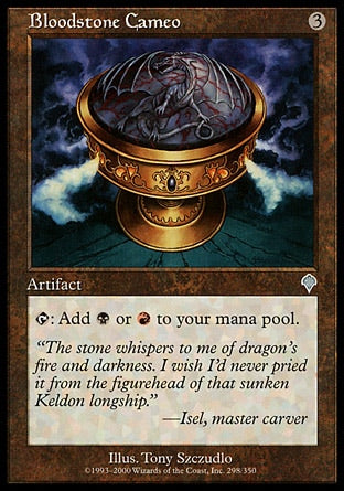 '-Bloodstone Cameo
Artifact
%T: Add %B or %R.