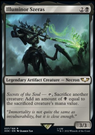 Illuminor Szeras
Legendary Artifact Creature — Necron
Secrets of the Soul — %T, Sacrifice another creature: Add an amount of %B equal to the sacrificed creature's mana value.
3/3