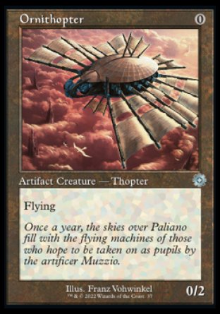 Ornithopter
Artifact Creature — Thopter
Flying
0/2