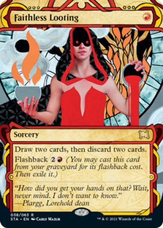 '-Faithless Looting
Sorcery
Draw two cards, then discard two cards.
Flashback %2%R