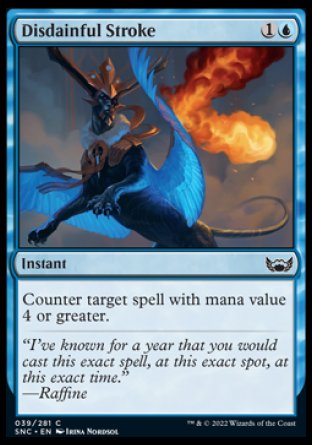 Disdainful Stroke
Instant
Counter target spell with mana value 4 or greater.