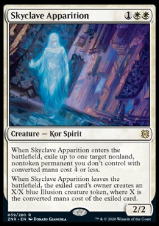 Skyclave Apparition
Creature — Kor Spirit
When this creature enters, exile up to one target nonland, nontoken permanent you don't control with mana value 4 or less.
When this creature leaves the battlefield, the exiled card's owner creates an X/X blue Illusion creature token, where X is the mana value of the exiled card.
2/2