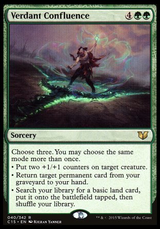 Verdant Confluence
Sorcery
Choose three. You may choose the same mode more than once.
• Put two +1/+1 counters on target creature.
• Return target permanent card from your graveyard to your hand.
• Search your library for a basic land card, put it onto the battlefield tapped, then shuffle.