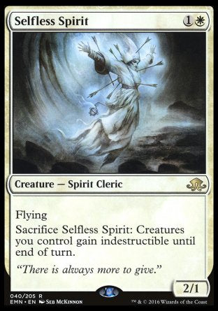 '-Selfless Spirit
Creature â€” Spirit Cleric
Flying
Sacrifice this creature: Creatures you control gain indestructible until end of turn.
2/1