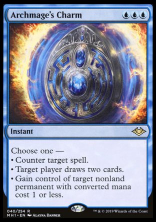 '-Archmage's Charm
Instant
Choose one â€”
â€¢ Counter target spell.
â€¢ Target player draws two cards.
â€¢ Gain control of target nonland permanent with mana value 1 or less.