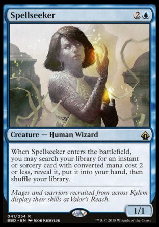 '-Spellseeker
Creature â€” Human Wizard
When this creature enters, you may search your library for an instant or sorcery card with mana value 2 or less, reveal it, put it into your hand, then shuffle.
1/1