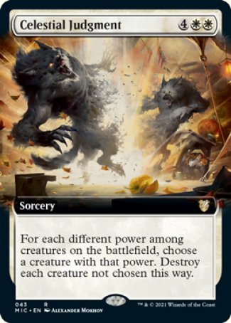 Celestial Judgment
Sorcery
For each different power among creatures on the battlefield, choose a creature with that power. Destroy each creature not chosen this way.