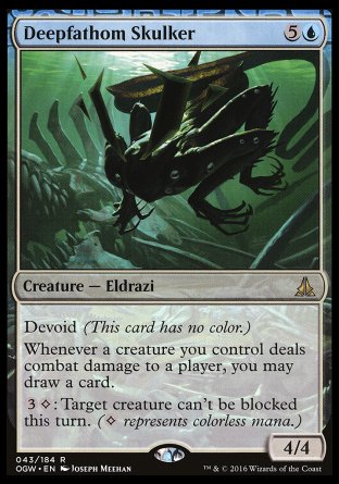 Deepfathom Skulker
Creature — Eldrazi
Devoid
Whenever a creature you control deals combat damage to a player, you may draw a card.
%3%C: Target creature can't be blocked this turn.
4/4