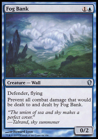 Fog Bank
Creature — Wall
Defender
Flying
Prevent all combat damage that would be dealt to and dealt by this creature.
0/2