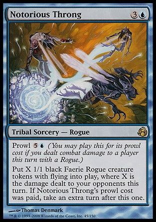 '-Notorious Throng
Kindred Sorcery â€” Rogue
Prowl %5%U
Create X 1/1 black Faerie Rogue creature tokens with flying, where X is the damage dealt to your opponents this turn. If this spell's prowl cost was paid, take an extra turn after this one.