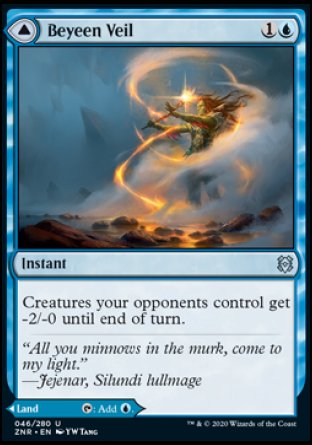 Beyeen Veil
Instant
Creatures your opponents control get -2/-0 until end of turn.
Beyeen Coast
Land
This land enters tapped.
%T: Add %U.