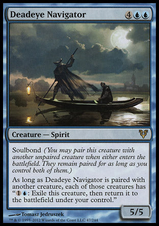 '-Deadeye Navigator
Creature â€” Spirit
Soulbond
As long as Deadeye Navigator is paired with another creature, each of those creatures has "%1%U: Exile this creature, then return it to the battlefield under your control."
5/5