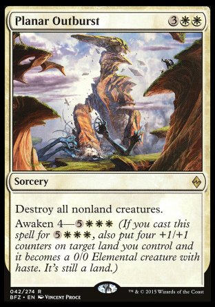 Planar Outburst
Sorcery
Destroy all nonland creatures.
Awaken 4 — %5%W%W%W