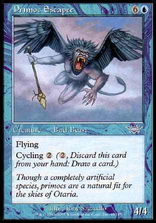 '-Primoc Escapee
Creature â€” Bird Beast
Flying
Cycling %2
4/4