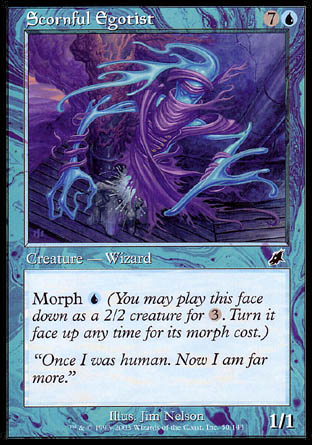 '-Scornful Egotist
Creature â€” Human Wizard
Morph %U
1/1