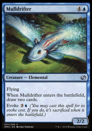 Mulldrifter
Creature — Elemental
Flying
When this creature enters, draw two cards.
Evoke %2%U
2/2