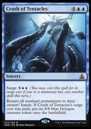 '-Crush of Tentacles
Sorcery
Surge %3%U%U
Return all nonland permanents to their owners' hands. If this spell's surge cost was paid, create an 8/8 blue Octopus creature token.