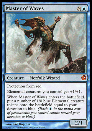 '-Master of Waves
Creature â€” Merfolk Wizard
Protection from red
Elemental creatures you control get +1/+1.
When this creature enters, create a number of 1/0 blue Elemental creature tokens equal to your devotion to blue.
2/1