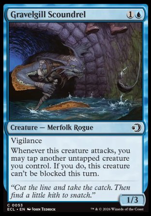 Gravelgill Scoundrel
Creature â€” Merfolk Rogue
Vigilance
Whenever this creature attacks, you may tap another untapped creature you control. If you do, this creature can't be blocked this turn.
1/3