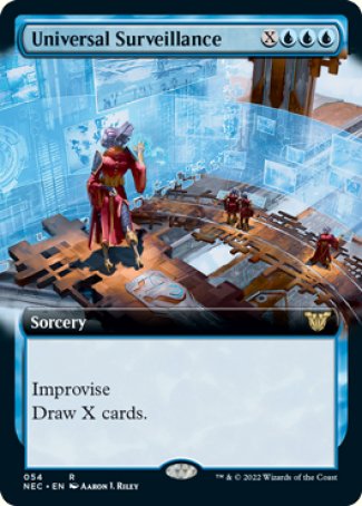 Universal Surveillance
Sorcery
Improvise
Draw X cards.
