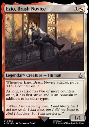 Ezio, Brash Novice
Legendary Creature — Human
Whenever Ezio attacks, put a +1/+1 counter on it.
As long as Ezio has two or more counters on it, it has first strike and is an Assassin in addition to its other types.
1/1