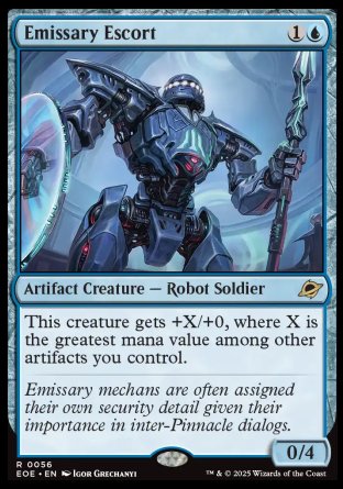 Emissary Escort
Artifact Creature — Robot Soldier
This creature gets +X/+0, where X is the greatest mana value among other artifacts you control.
0/4