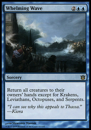 '-Whelming Wave
Sorcery
Return all creatures to their owners' hands except for Krakens, Leviathans, Octopuses, and Serpents.