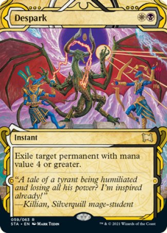 '-Despark
Instant
Exile target permanent with mana value 4 or greater.
