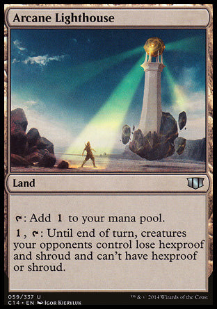 '-
Arcane Lighthouse
Land
%T: Add %C.
%1, %T: Until end of turn, creatures your opponents control lose hexproof and shroud and can't have hexproof or shroud.