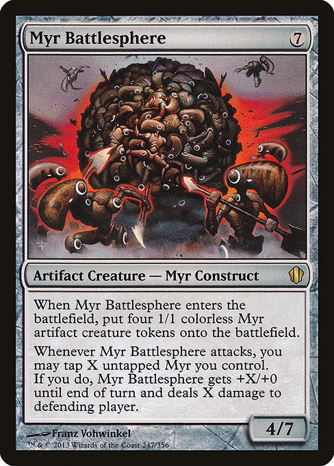 Myr Battlesphere
Artifact Creature — Myr Construct
When this creature enters, create four 1/1 colorless Myr artifact creature tokens.
Whenever this creature attacks, you may tap X untapped Myr you control. If you do, this creature gets +X/+0 until end of turn and deals X damage to the player or planeswalker it's attacking.
4/7