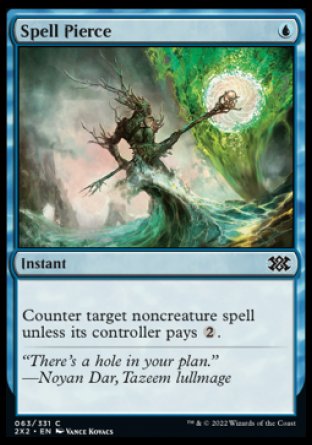 Spell Pierce
Instant
Counter target noncreature spell unless its controller pays %2.