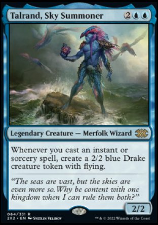 Talrand, Sky Summoner
Legendary Creature — Merfolk Wizard
Whenever you cast an instant or sorcery spell, create a 2/2 blue Drake creature token with flying.
2/2