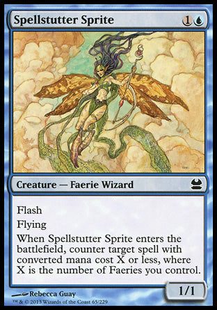 '-Spellstutter Sprite
Creature â€” Faerie Wizard
Flash
Flying
When this creature enters, counter target spell with mana value X or less, where X is the number of Faeries you control.
1/1