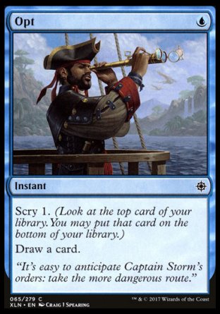 Opt
Instant
Scry 1.
Draw a card.
