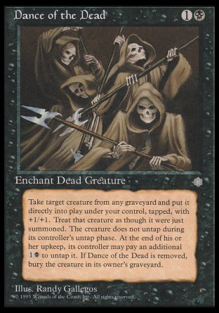 '-Dance of the Dead
Enchantment â€” Aura
Enchant creature card in a graveyard
When this Aura enters, creature card onto the battlefield tapped under your control and attach this Aura to it. When this Aura leaves the battlefield, sac
Enchanted creature gets +1/+1 and doesn't untap during its controller's untap step.
At the beginning of the upkeep of enchanted creature's controller, that player may pay %1%B. If the player does, untap that creature.