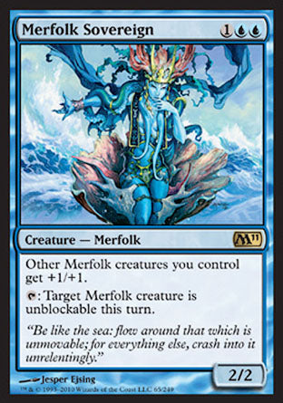 Merfolk Sovereign
Creature — Merfolk Noble
Other Merfolk creatures you control get +1/+1.
%T: Target Merfolk creature can't be blocked this turn.
2/2