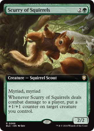 '-Scurry of Squirrels
Creature â€” Squirrel Scout
Myriad, myriad
Whenever this creature deals combat damage to a player, put a +1/+1 counter on target creature you control.
2/2
