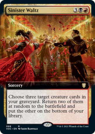 Sinister Waltz
Sorcery
Choose three target creature cards in your graveyard. Return two of them at random to the battlefield and put the other on the bottom of your library.