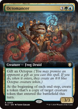 '-Octomancer
Creature â€” Frog Druid
Gift an Octopus (You may promise an opponent a gift as you cast this spell. If you do, when it enters, they create an 8/8 blue Octopus creature token.)
At the beginning of each end step, create a token that's a copy of target creature token that entered the battlefield this turn.
3/3