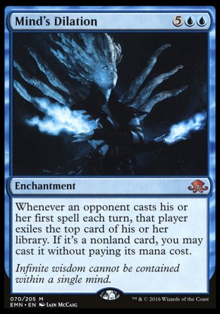 '-Mind's Dilation
Enchantment
Whenever an opponent casts their first spell each turn, that player exiles the top card of their library. If it's a nonland card, you may cast it without paying its mana cost.