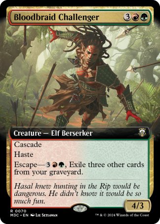 '-Bloodbraid Challenger
Creature â€” Elf Berserker
Cascade
Haste
Escape â€” %3%R%G, Exile three other cards from your graveyard. (You may cast this card from your graveyard for its escape cost.)
4/3