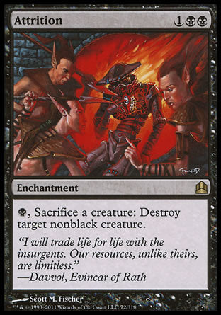 '-Attrition
Enchantment
%B, Sacrifice a creature: Destroy target nonblack creature.