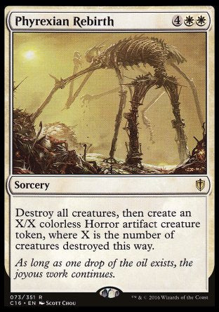 Phyrexian Rebirth
Sorcery
Destroy all creatures, then create an X/X colorless Phyrexian Horror artifact creature token, where X is the number of creatures destroyed this way.