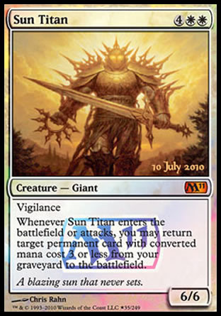 '-Sun Titan
Creature â€” Giant
Vigilance
Whenever this creature enters or attacks, you may return target permanent card with mana value 3 or less from your graveyard to the battlefield.
6/6