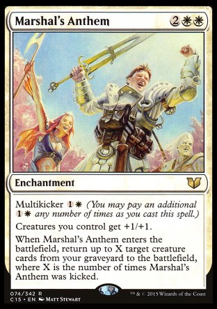 Marshal's Anthem
Enchantment
Multikicker %1%W
Creatures you control get +1/+1.
When this enchantment enters, return up to X target creature cards from your graveyard to the battlefield, where X is the number of times this enchantment was kicked.