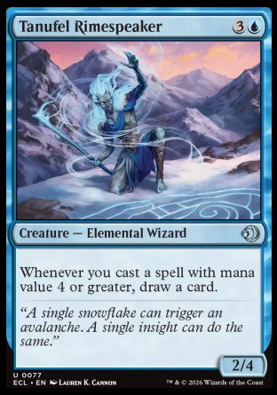 Tanufel Rimespeaker
Creature â€” Elemental Wizard
Whenever you cast a spell with mana value 4 or greater, draw a card.
2/4